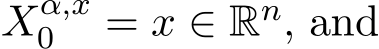  Xα,x0 = x ∈ Rn, and