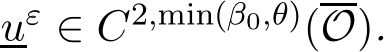  uε ∈ C2,min(β0,θ)(O).