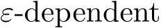  ε-dependent