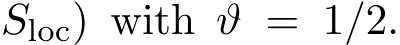 Sloc) with ϑ = 1/2.