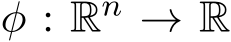  φ : Rn → R