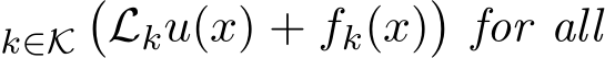 k∈K�Lku(x) + fk(x)�for all