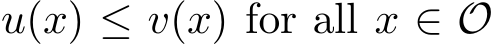 u(x) ≤ v(x) for all x ∈ O