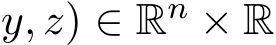 y, z) ∈ Rn × R