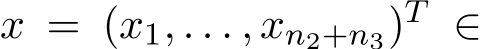  x = (x1, . . . , xn2+n3)T ∈