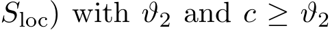 Sloc) with ϑ2 and c ≥ ϑ2