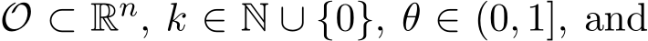  O ⊂ Rn, k ∈ N ∪ {0}, θ ∈ (0, 1], and