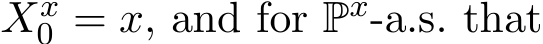  Xx0 = x, and for Px-a.s. that