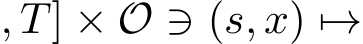 , T] × O ∋ (s, x) �→