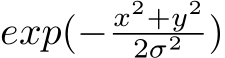  exp(− x2+y22σ2 )