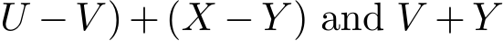 U − V ) + (X − Y ) and V + Y