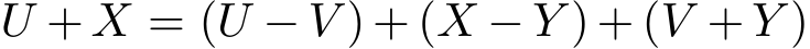  U + X = (U − V ) + (X − Y ) + (V + Y )