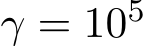  γ = 105 