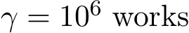  γ = 106 works