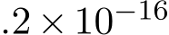 .2 × 10−16 