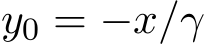  y0 = −x/γ