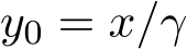  y0 = x/γ