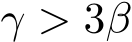  γ > 3β