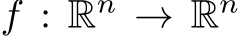  f : Rn → Rn