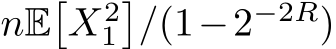  nE�X21�/(1−2−2R)