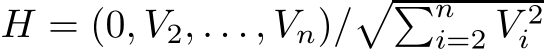  H = (0, V2, . . . , Vn)/��ni=2 V 2i