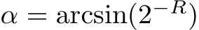  α = arcsin(2−R)