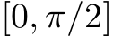  [0, π/2]