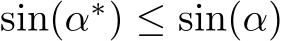  sin(α∗) ≤ sin(α)