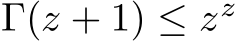  Γ(z + 1) ≤ zz