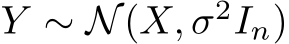  Y ∼ N(X, σ2In)