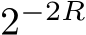 2−2R