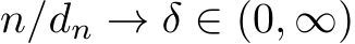  n/dn → δ ∈ (0, ∞)