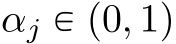  αj P p0, 1q