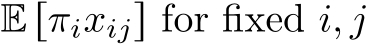 E rπixijs for fixed i, j