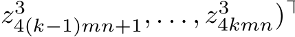 z34(k−1)mn+1, . . . , z34kmn)⊤