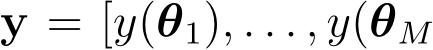 y = [y(θ1), . . . , y(θM