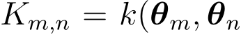  Km,n = k(θm, θn