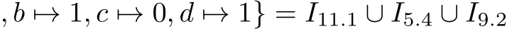 , b �→ 1, c �→ 0, d �→ 1} = I11.1 ∪ I5.4 ∪ I9.2