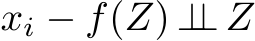  xi − f(Z) ⊥⊥ Z