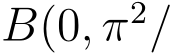  B(0, π2/