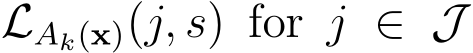  LAk(x)(j, s) for j ∈ J