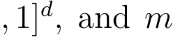 , 1]d, and m