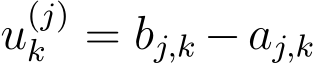  u(j)k = bj,k −aj,k