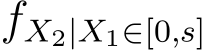  fX2|X1∈[0,s]