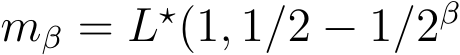 mβ = L⋆(1, 1/2 − 1/2β
