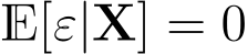  E[ε|X] = 0