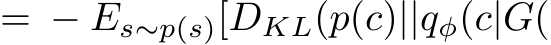 = − Es∼p(s)[DKL(p(c)||qφ(c|G(