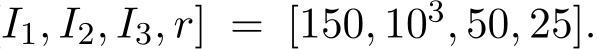 I1, I2, I3, r] = [150, 103, 50, 25].