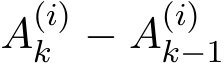  A(i)k − A(i)k−1