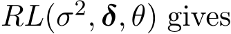  RL(σ2, δ, θ) gives